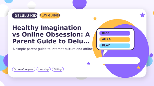 Delulu Kids Play Guides featured image for Healthy Imagination vs Online Obsession